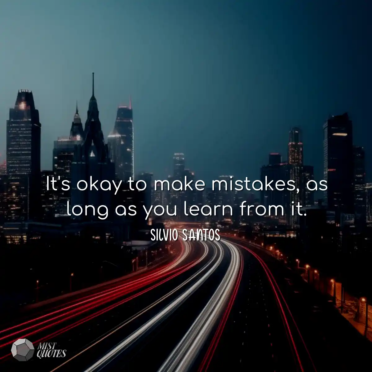 It's okay to make mistakes, as long as y