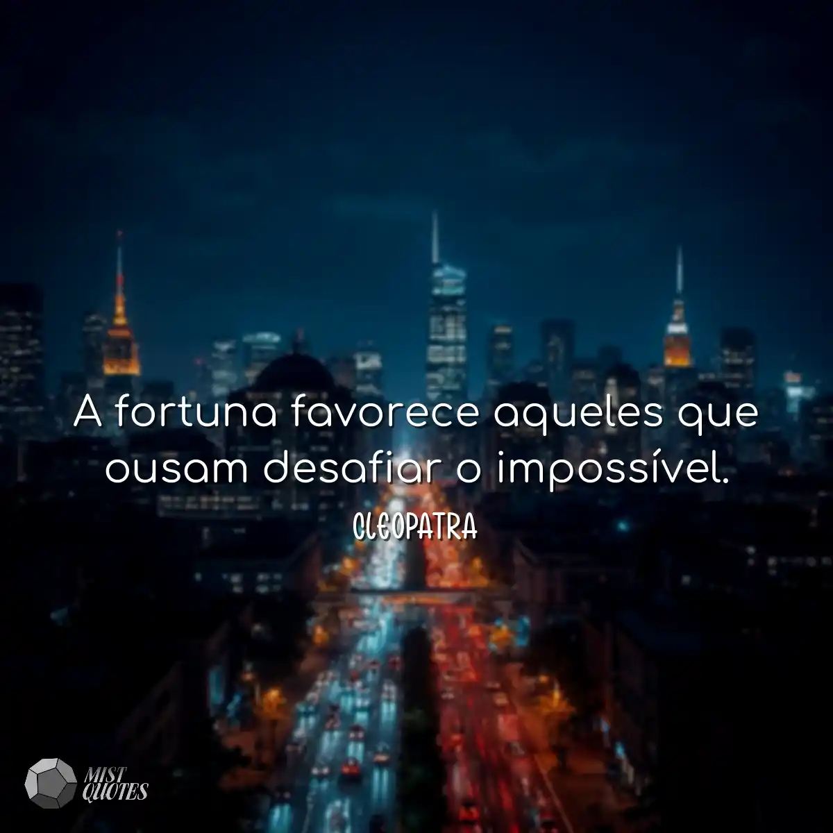 A fortuna favorece aqueles que ousam des