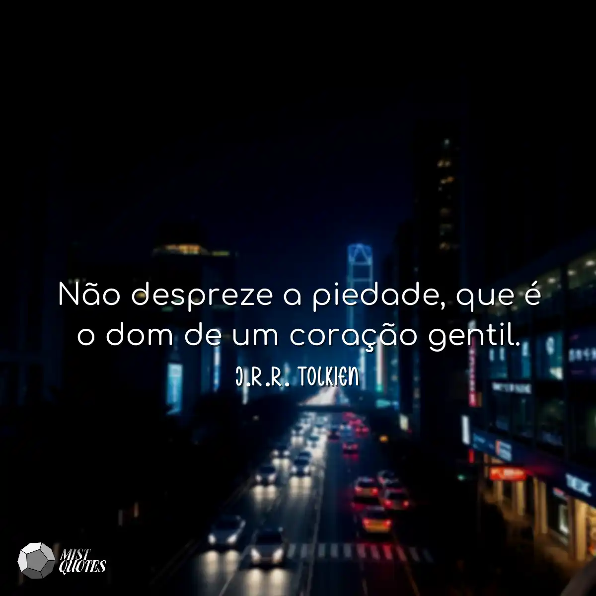 Não despreze a piedade, que é o dom de