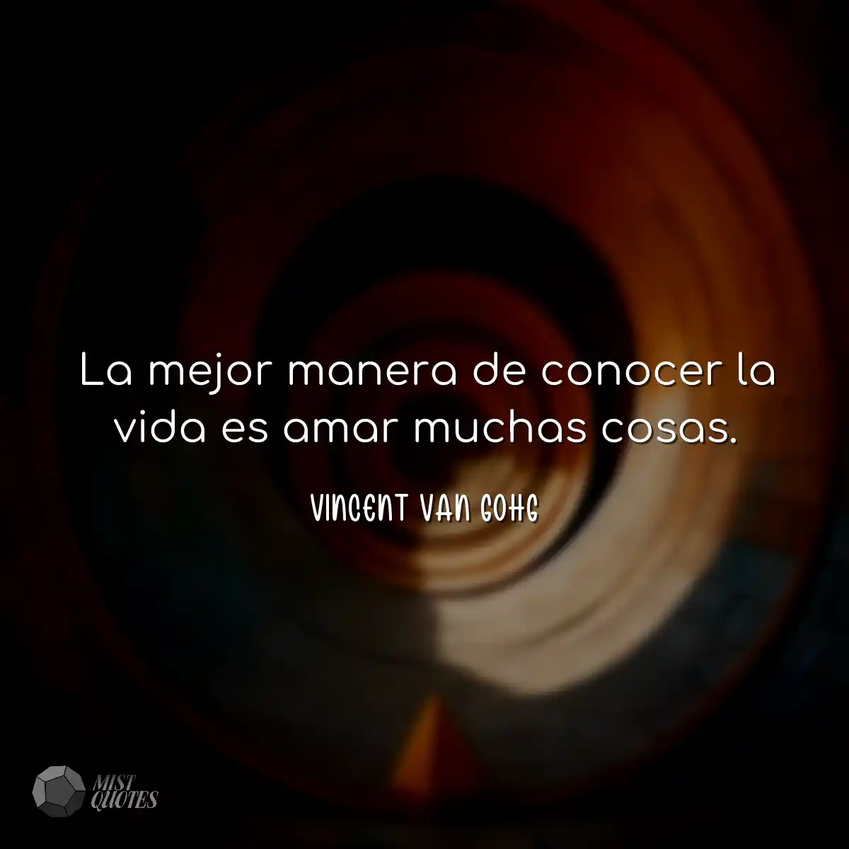 La mejor manera de conocer la vida es am