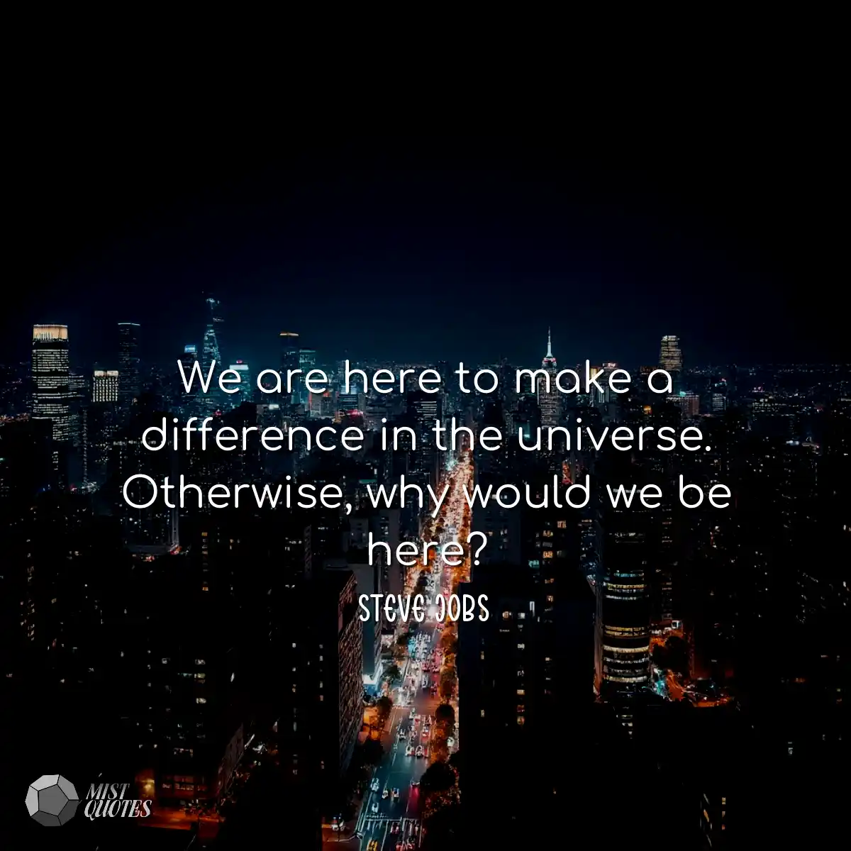 We are here to make a difference in the 