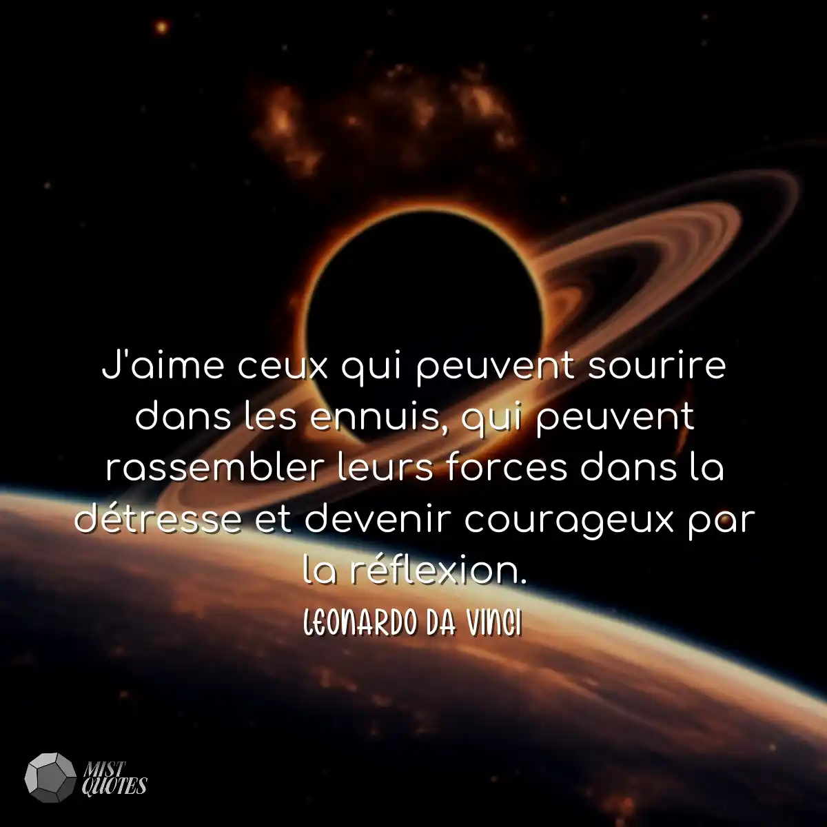 J'aime ceux qui peuvent sourire dans les ennuis, q