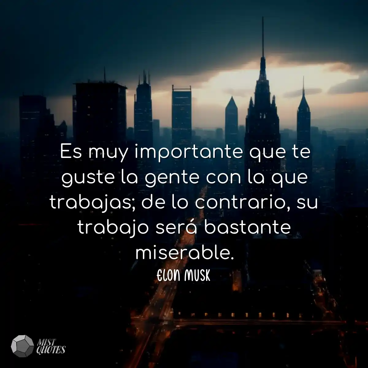 Es muy importante que te guste la gente con la que