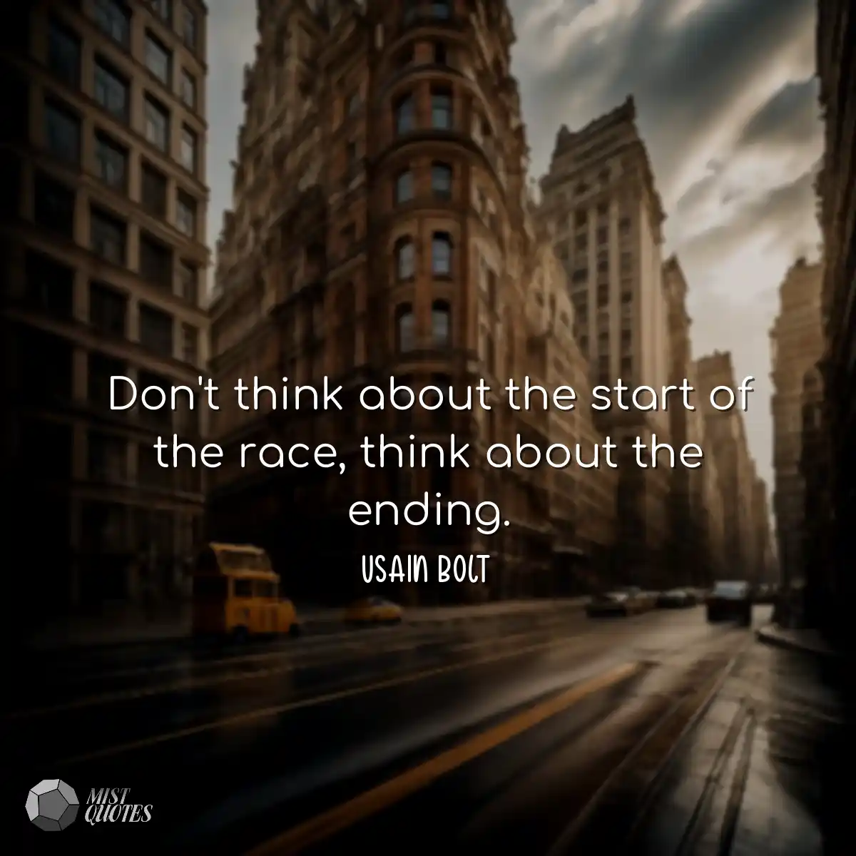 Don't think about the start of the race,