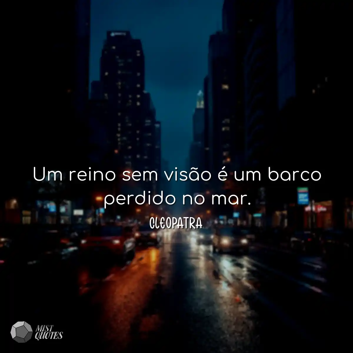 Um reino sem visão é um barco perdido no mar.