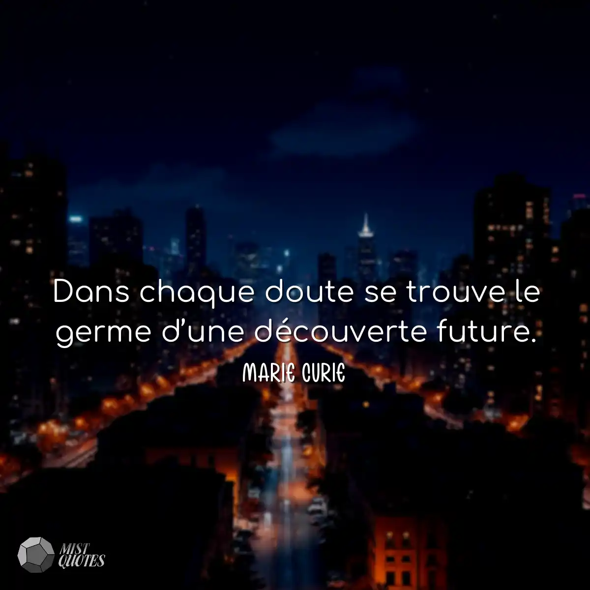 Dans chaque doute se trouve le germe d’une découve