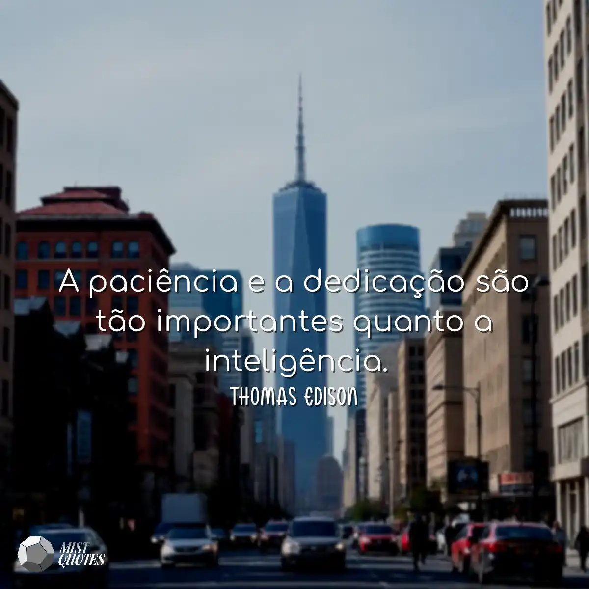 A paciência e a dedicação são tão i