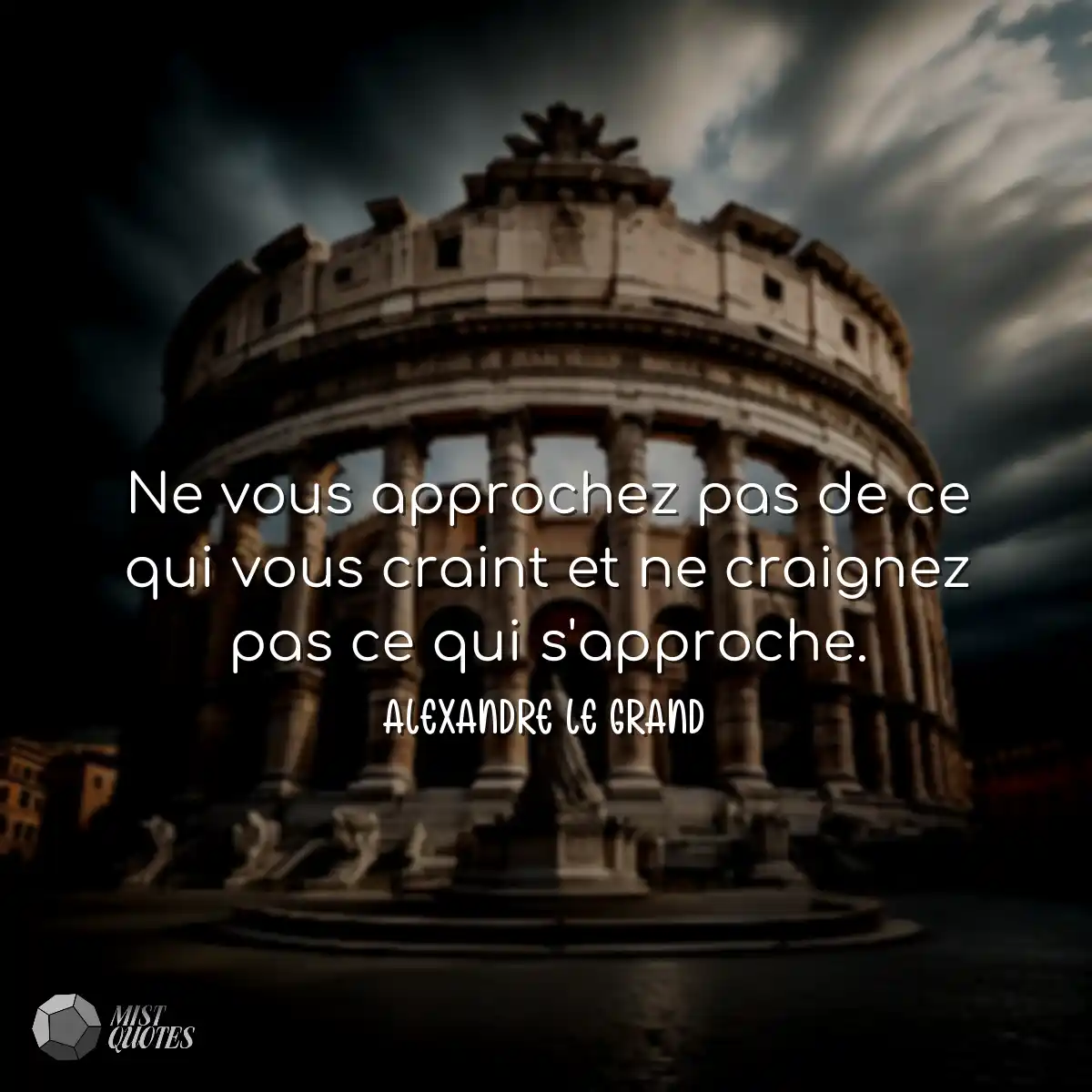 Ne vous approchez pas de ce qui vous craint et ne 