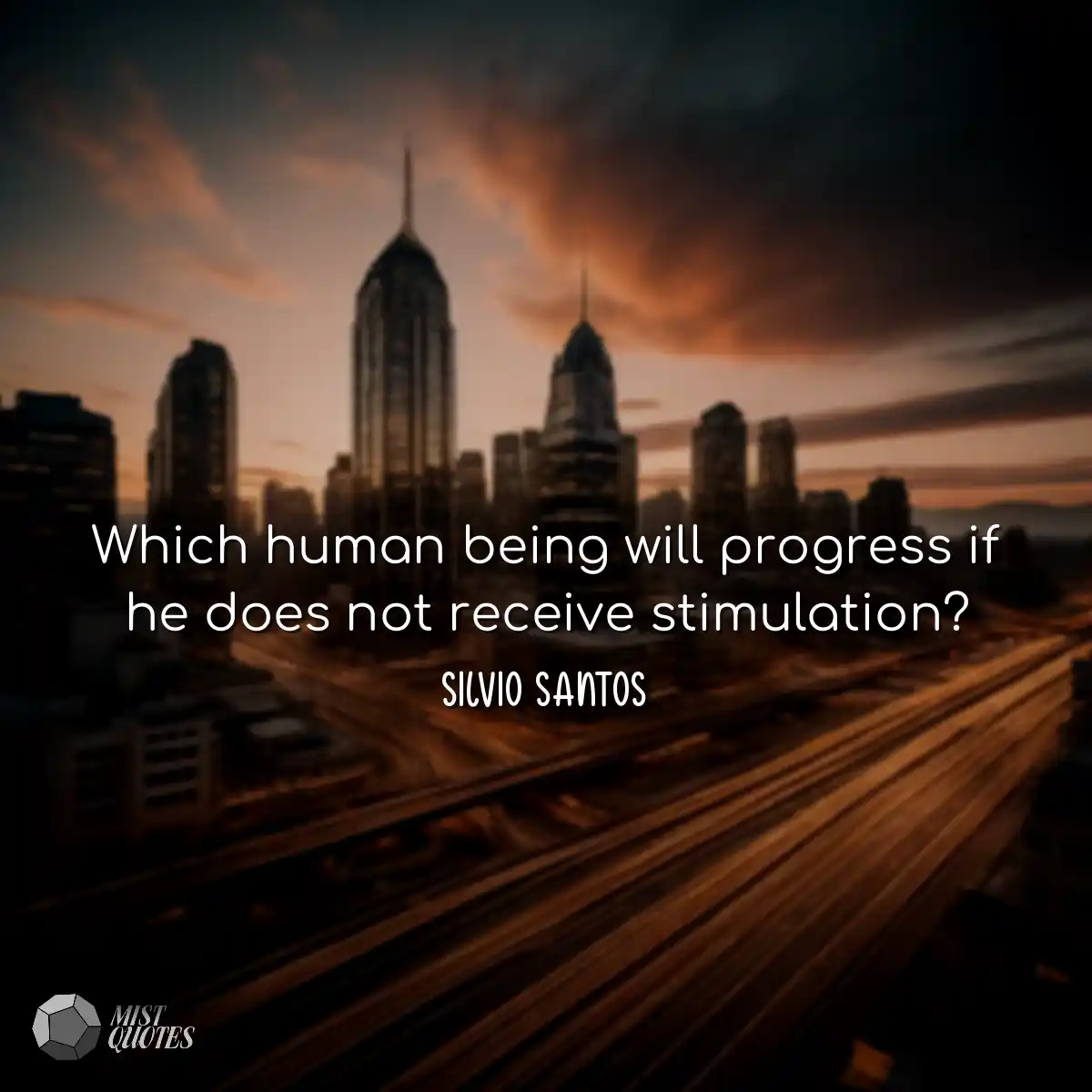 Which human being will progress if he do