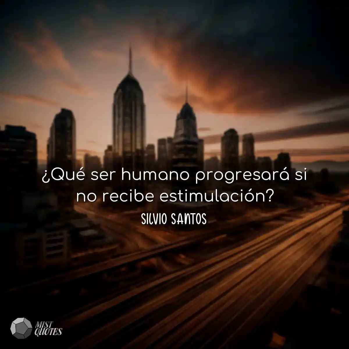 ¿Qué ser humano progresará si no recibe estimulaci