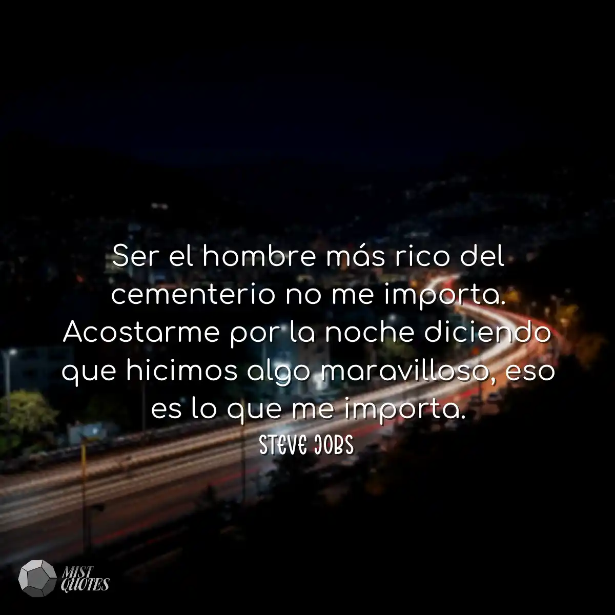 Ser el hombre más rico del cementerio no me import