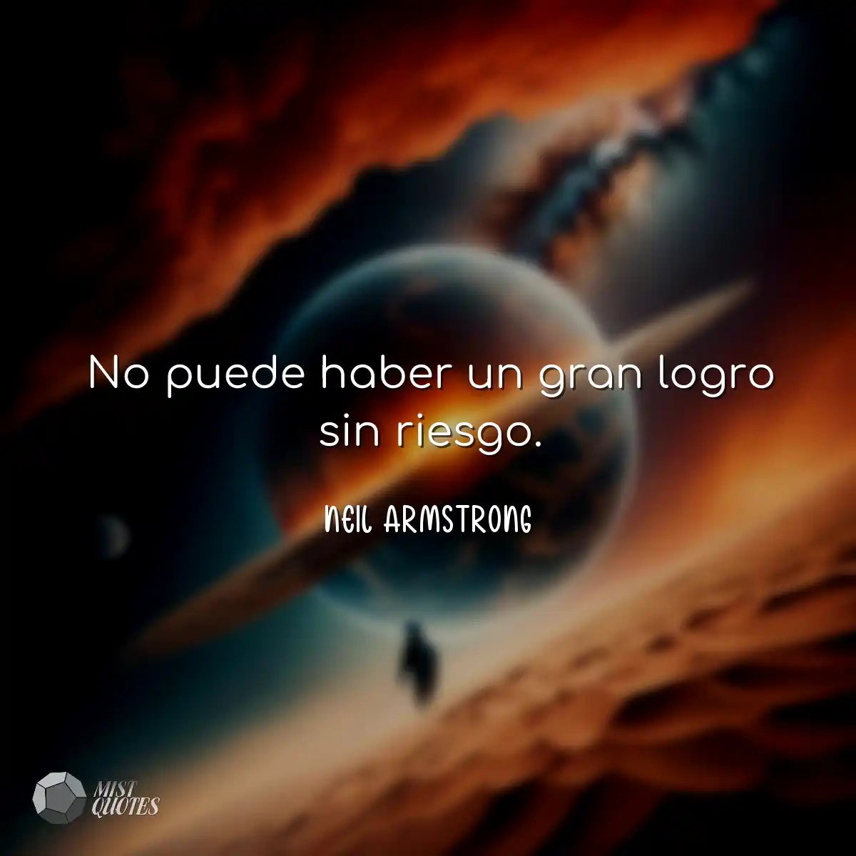 No puede haber un gran logro sin riesgo.
