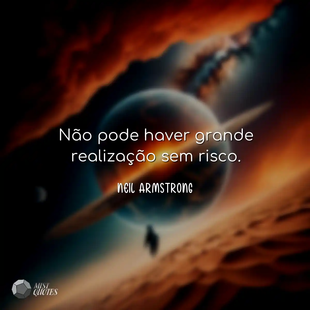 Não pode haver grande realização sem 