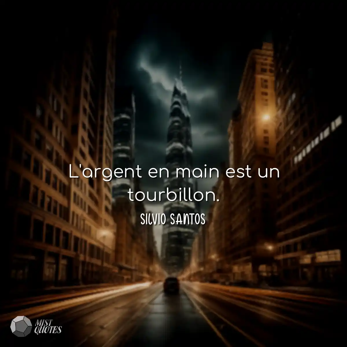L'argent en main est un tourbillon.