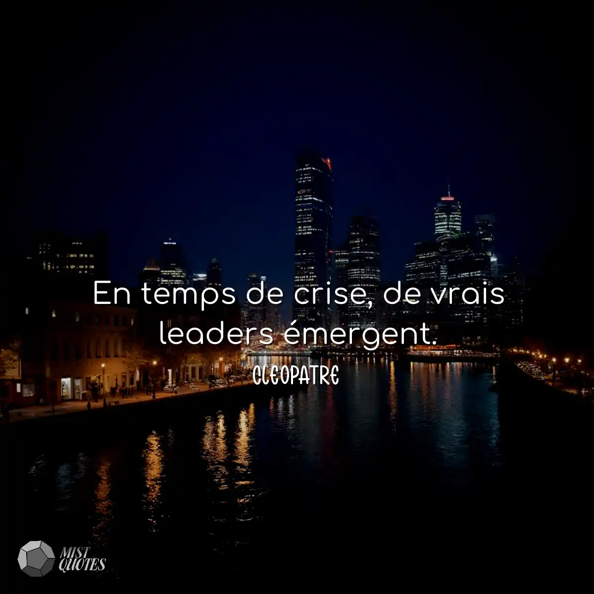 En temps de crise, de vrais leaders émergent.