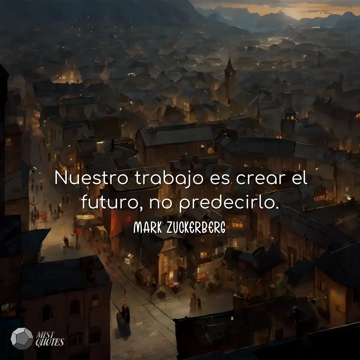 Nuestro trabajo es crear el futuro, no predecirlo.