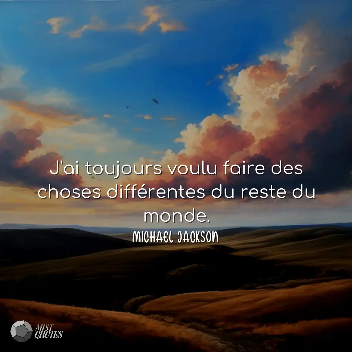 J'ai toujours voulu faire des choses différentes d