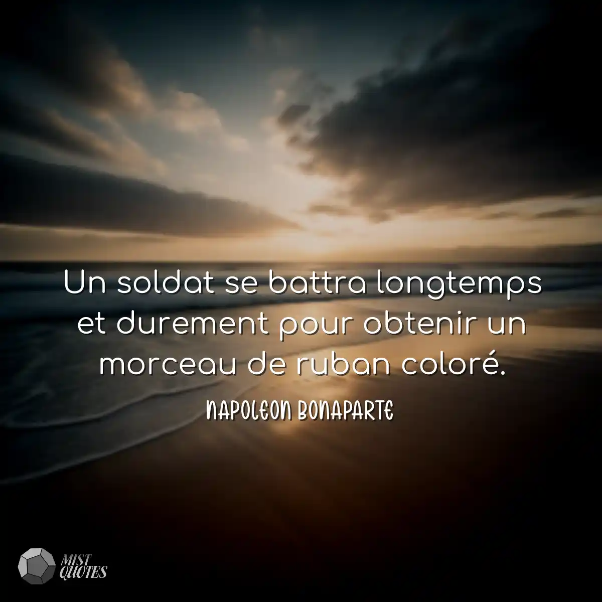 Un soldat se battra longtemps et durement pour obt