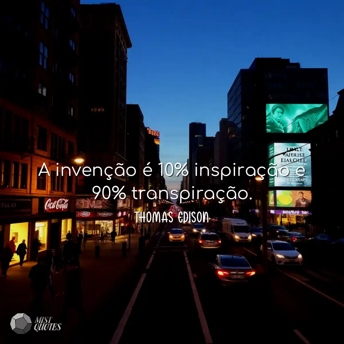 A invenção é 10% inspiração e 90% transpiração.