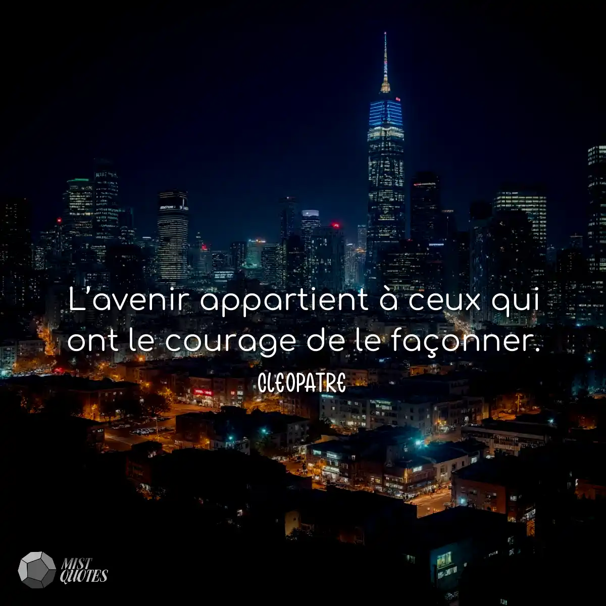 L’avenir appartient à ceux qui ont le