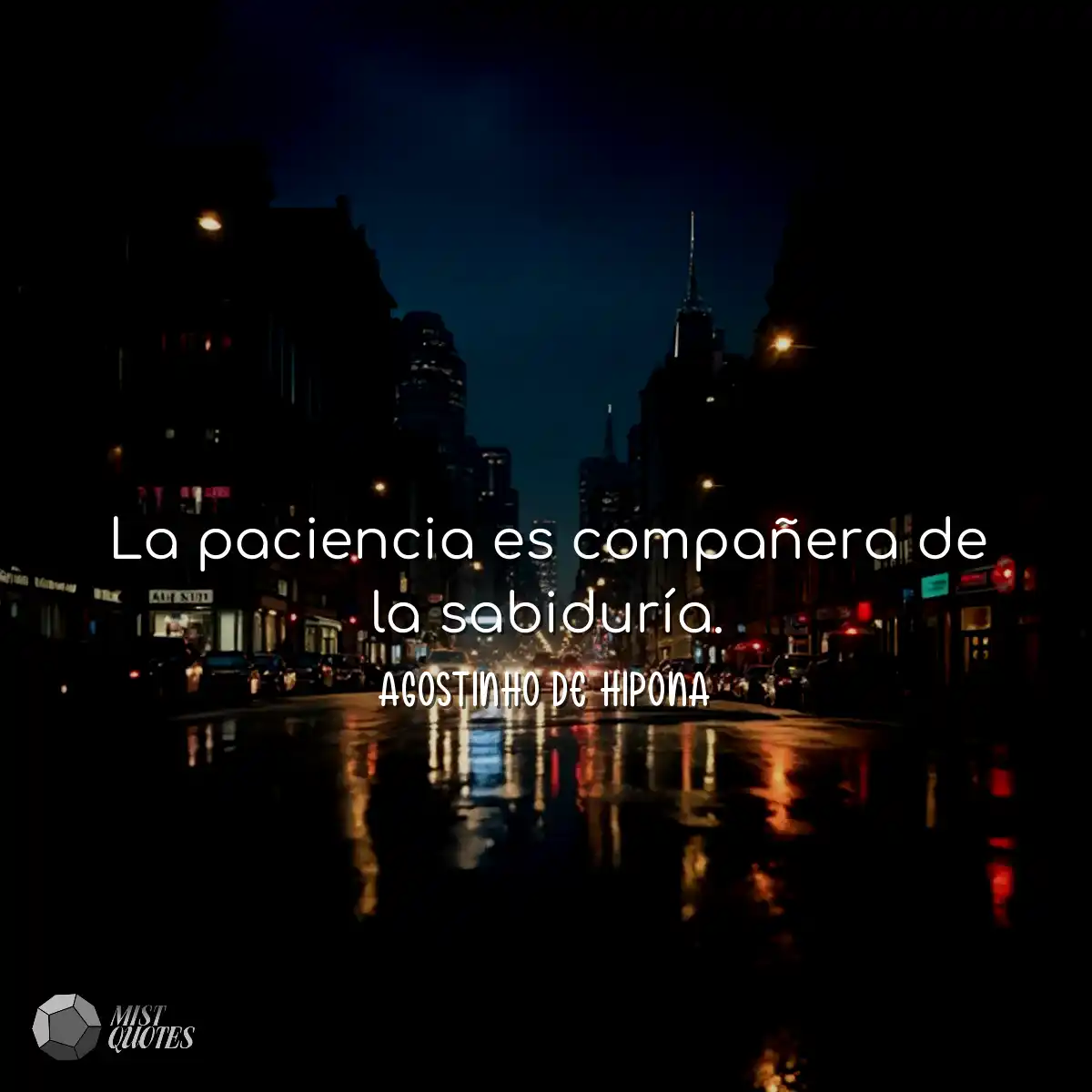 La paciencia es compañera de la sabidur