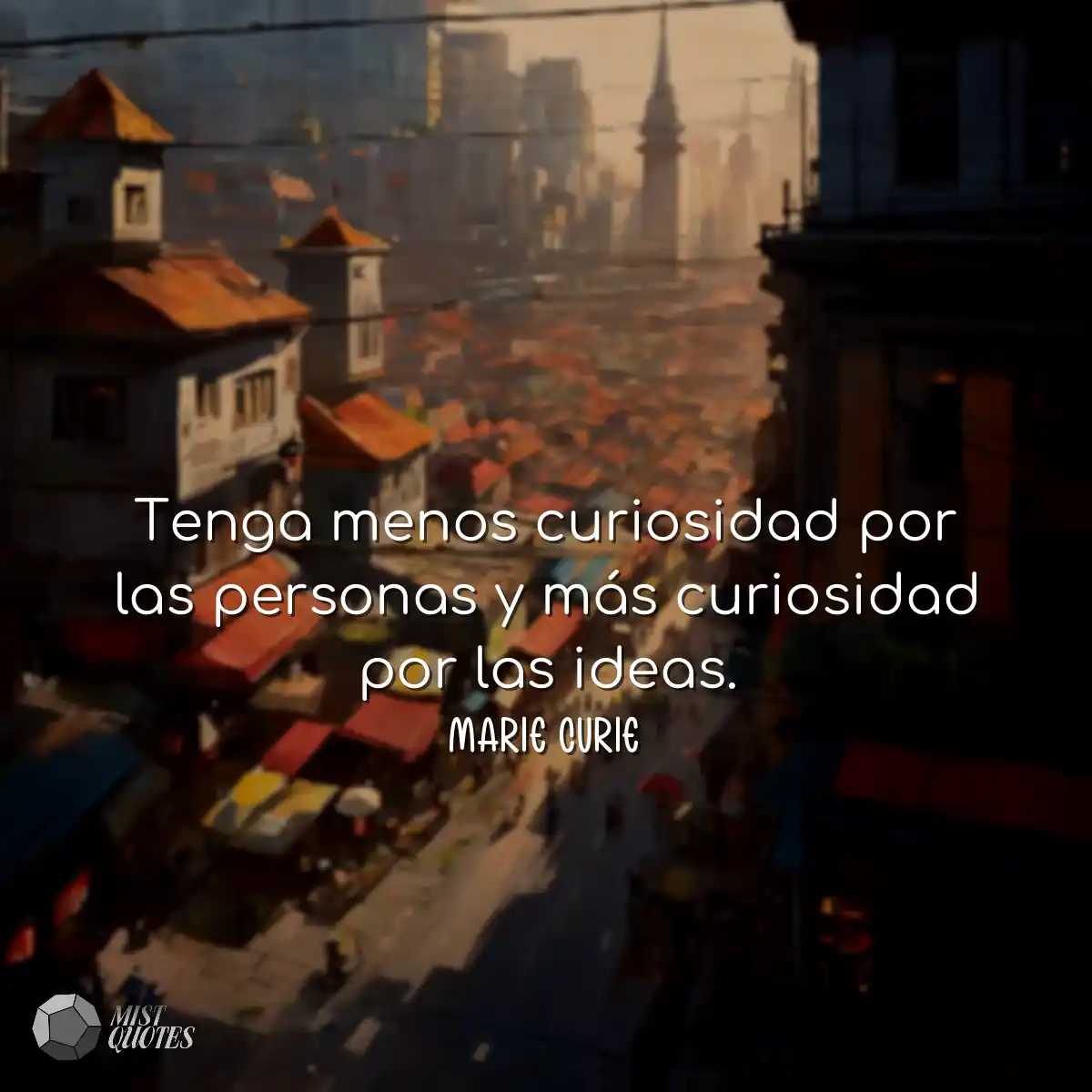Tenga menos curiosidad por las personas y más curi