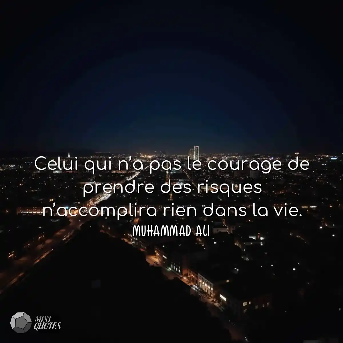 Celui qui n’a pas le courage de prendre des risque
