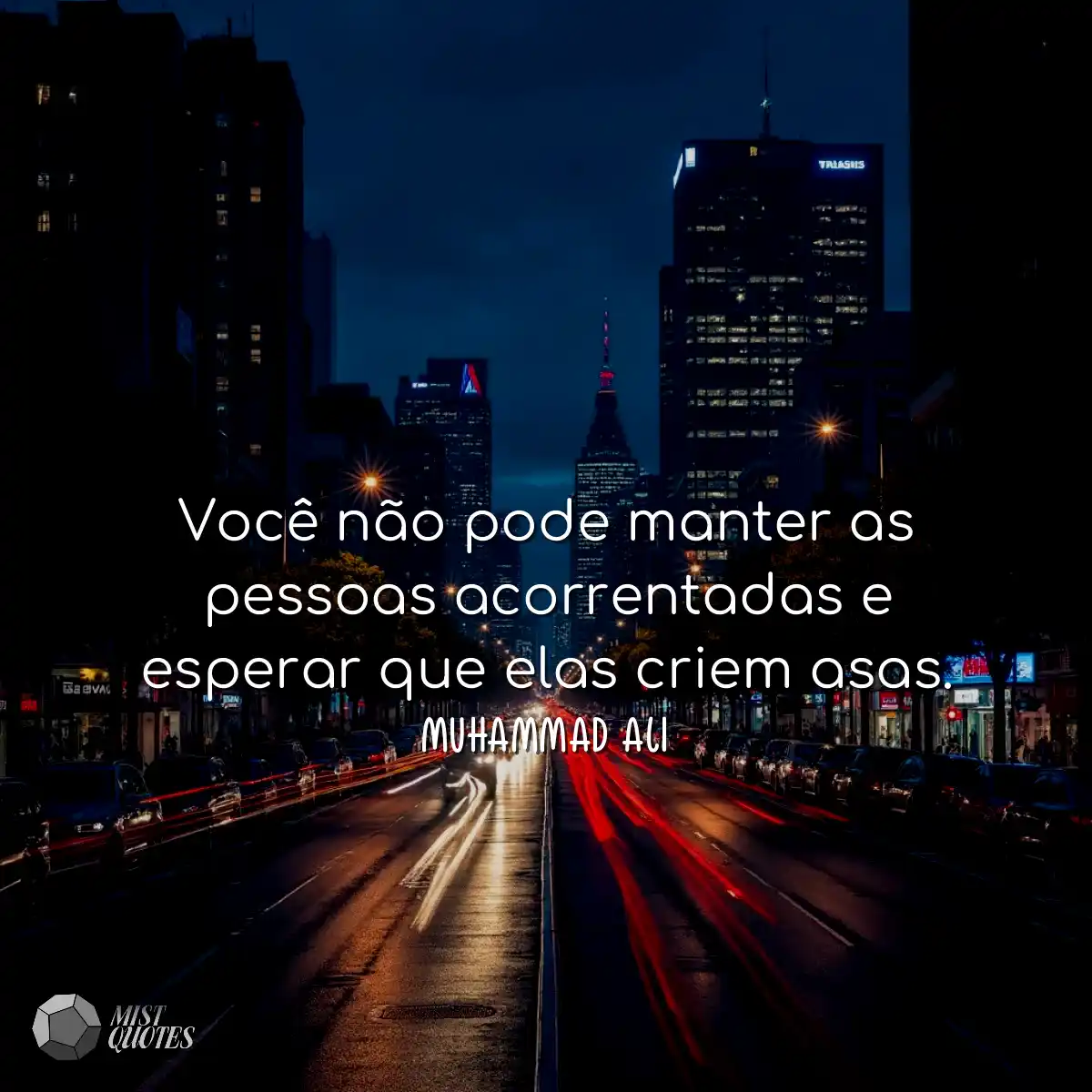Você não pode manter as pessoas acorrentadas e esp