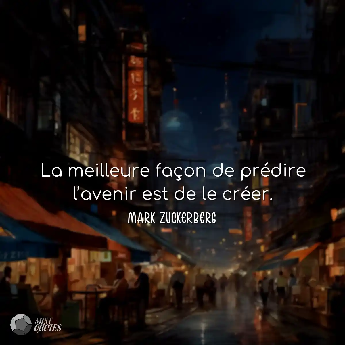 La meilleure façon de prédire l’avenir est de le c
