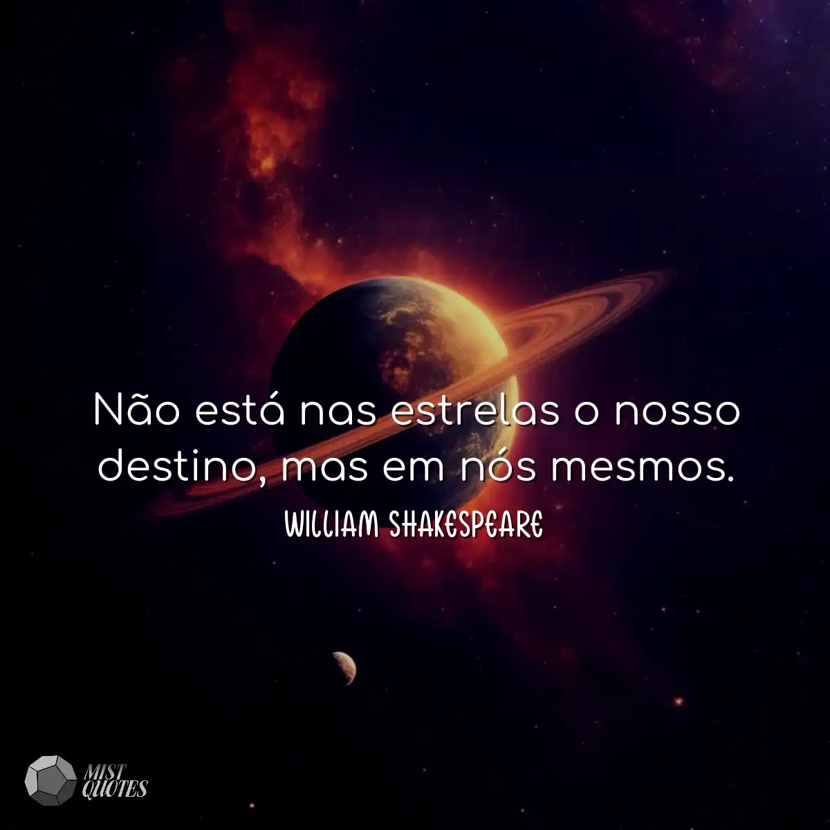 Não está nas estrelas o nosso destino,
