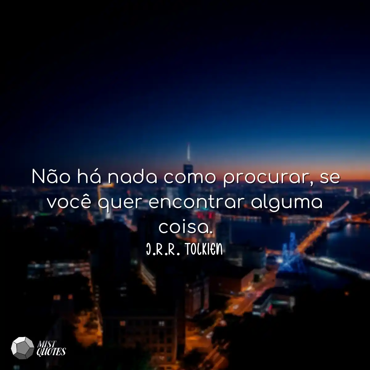 Não há nada como procurar, se você qu