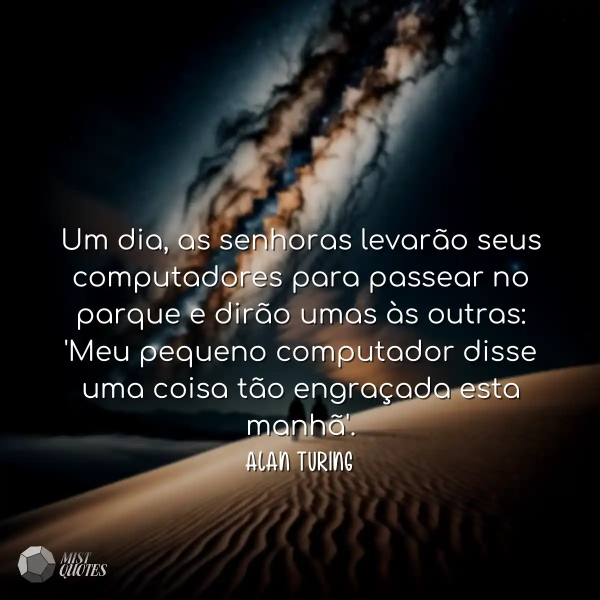 Um dia, as senhoras levarão seus comput