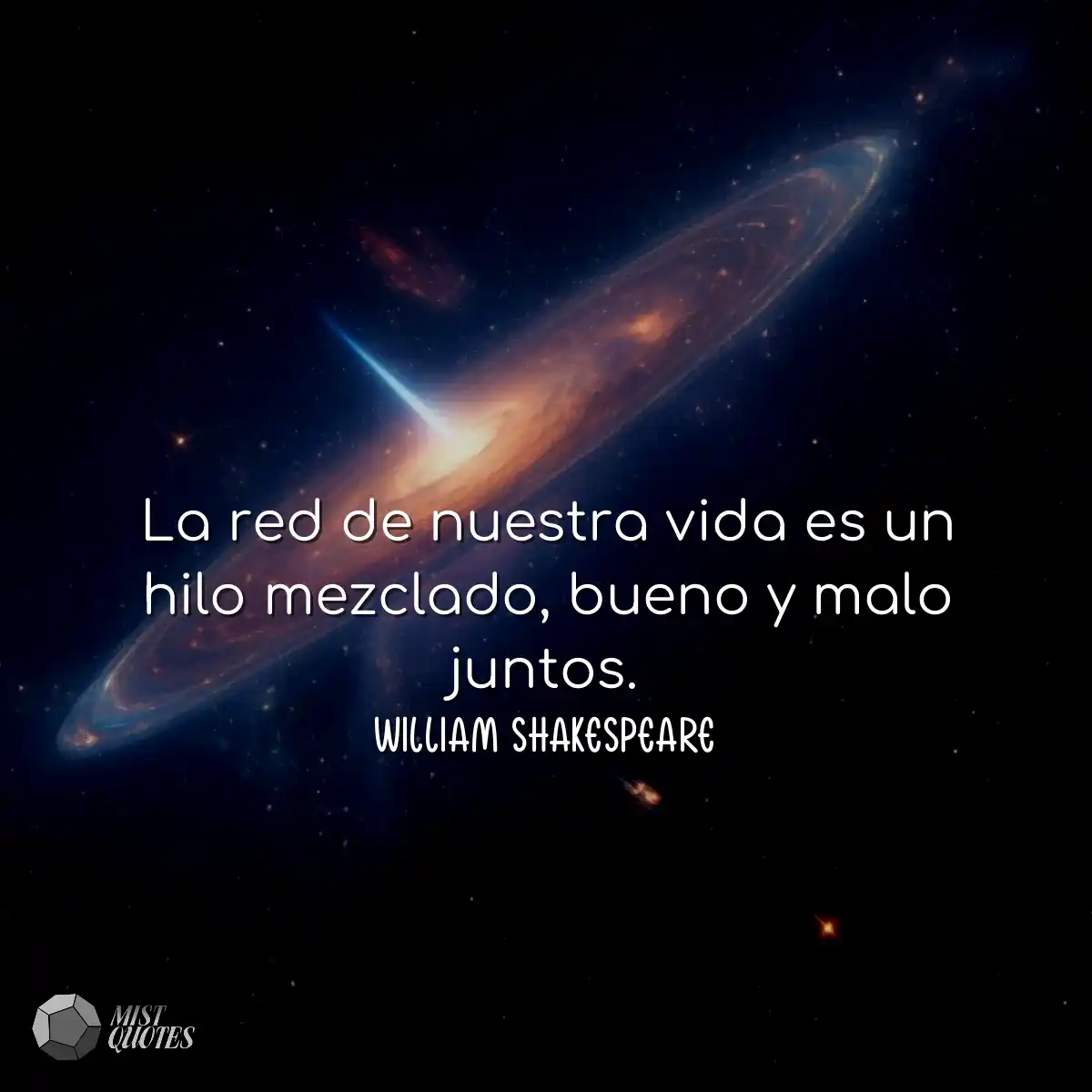 La red de nuestra vida es un hilo mezclado, bueno 
