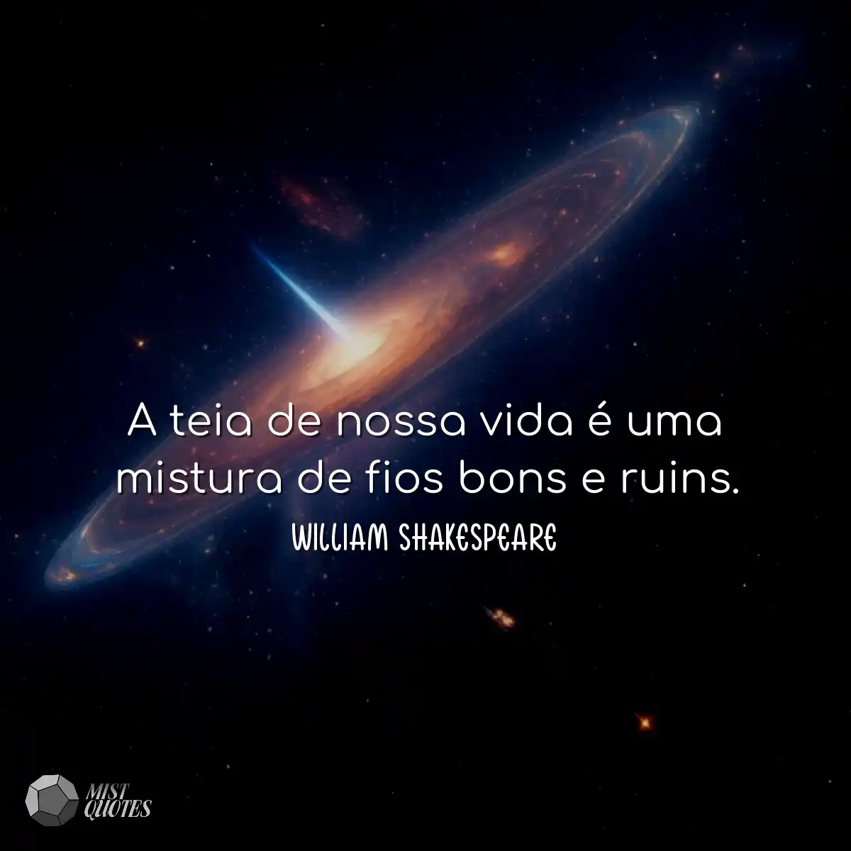 A teia de nossa vida é uma mistura de fios bons e 