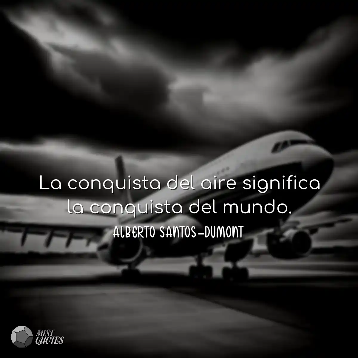 La conquista del aire significa la conquista del m