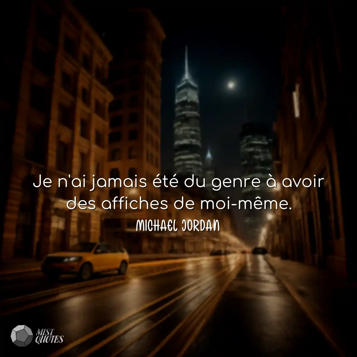 Je n'ai jamais été du genre à avoir d