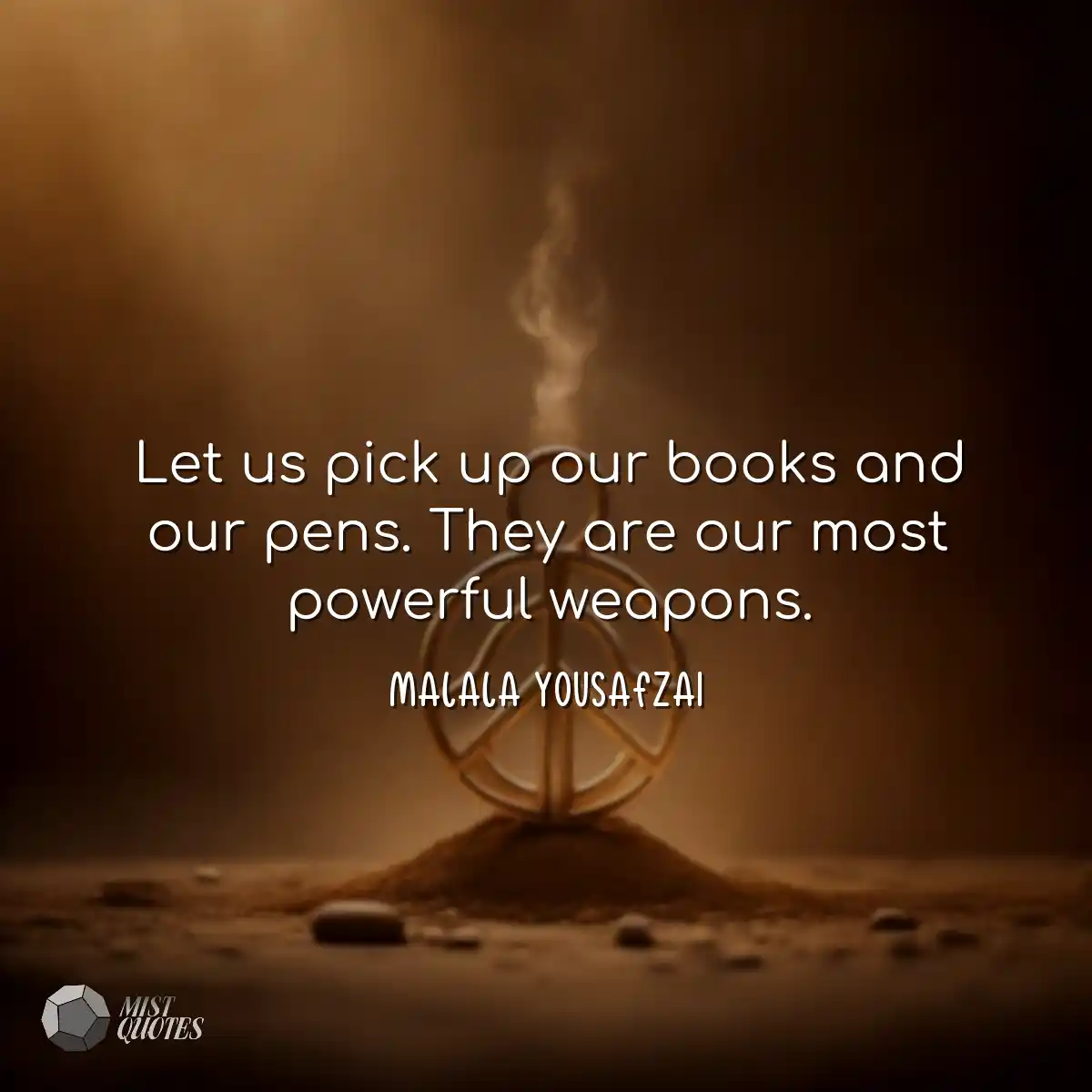Let us pick up our books and our pens. T