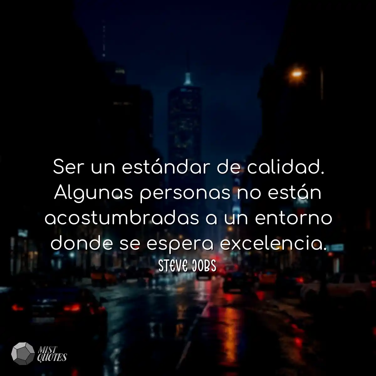 Ser un estándar de calidad. Algunas per