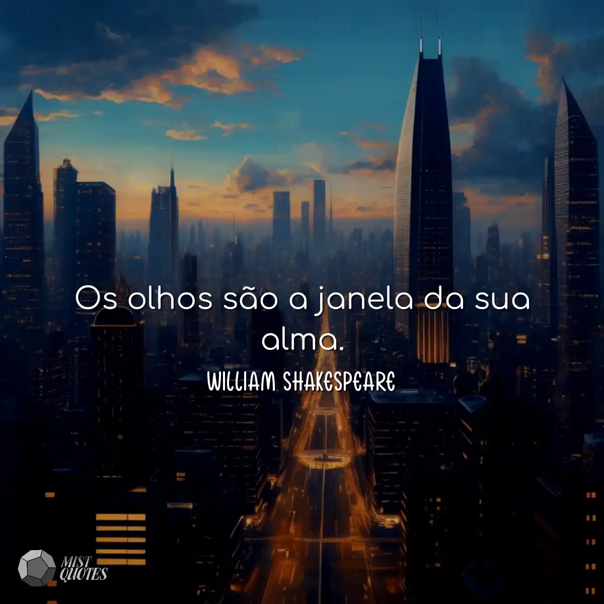 Os olhos são a janela da sua alma.