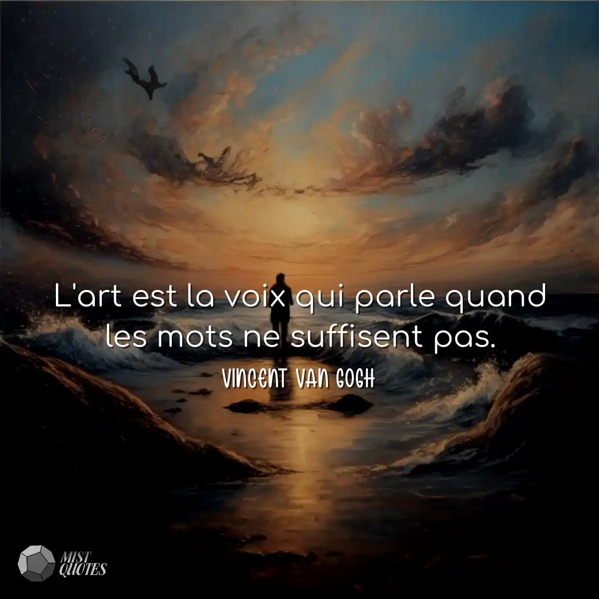 L'art est la voix qui parle quand les mo