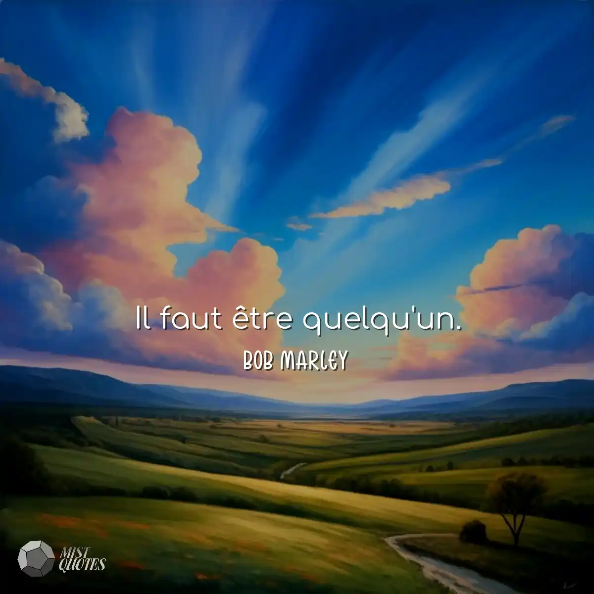 Il faut être quelqu'un.