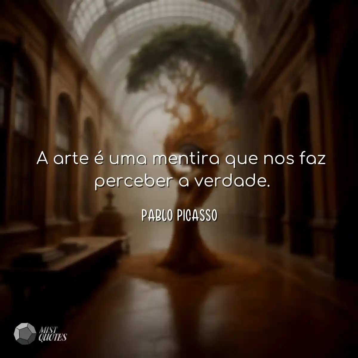 A arte é uma mentira que nos faz perceb