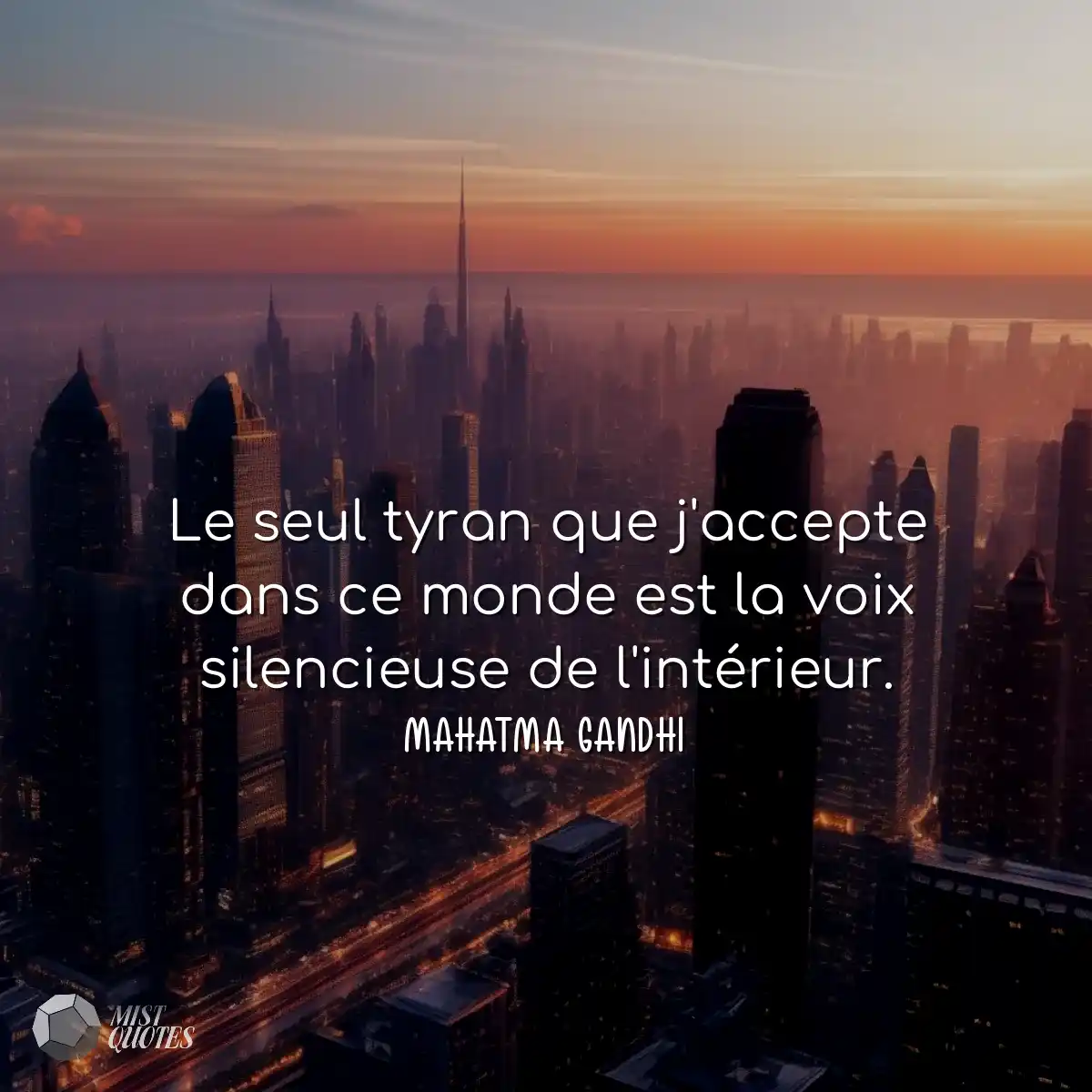 Le seul tyran que j'accepte dans ce monde est la v
