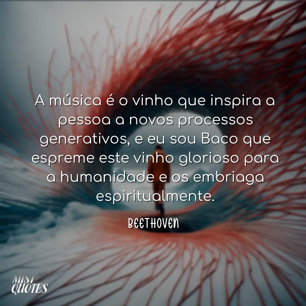 A música é o vinho que inspira a pesso
