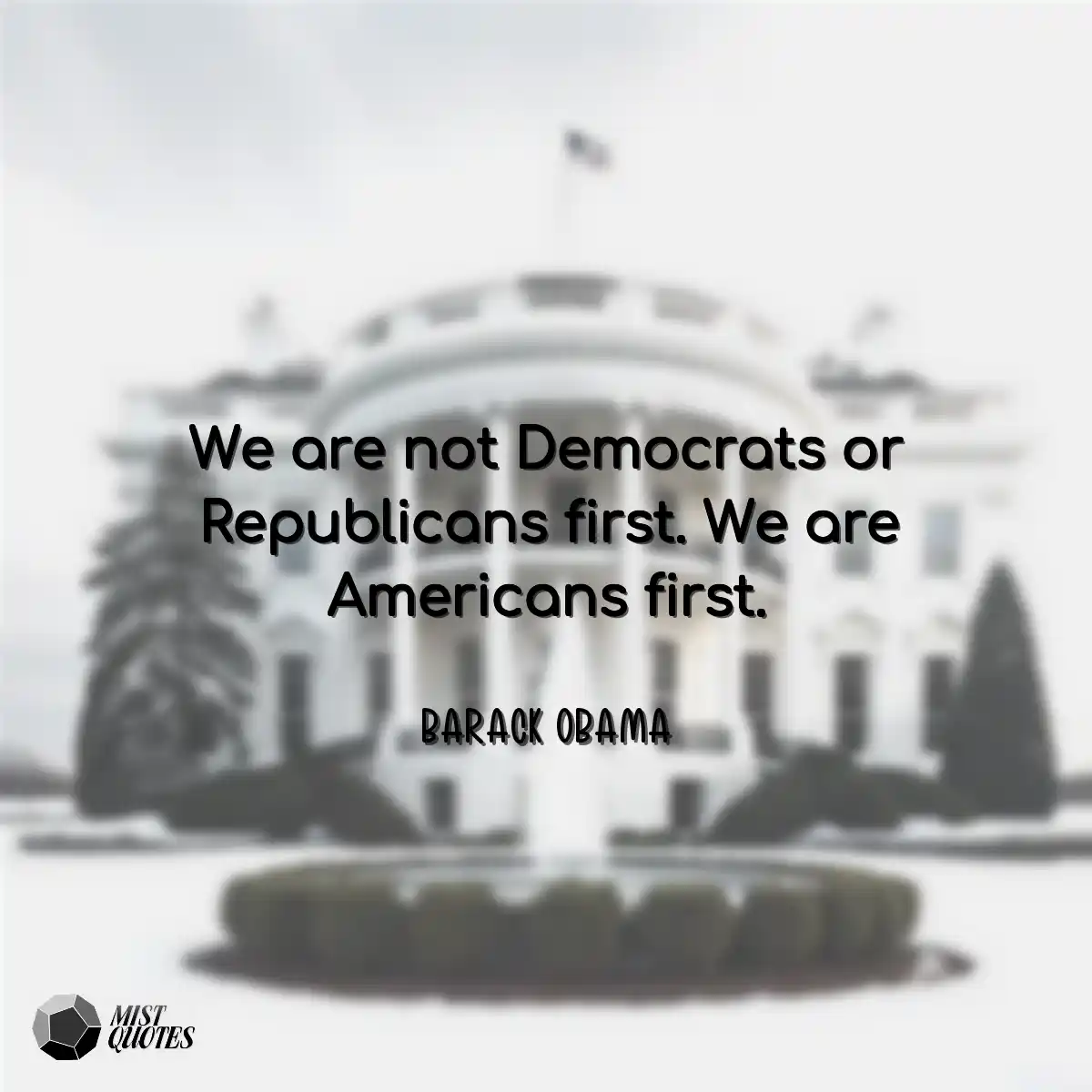 We are not Democrats or Republicans firs