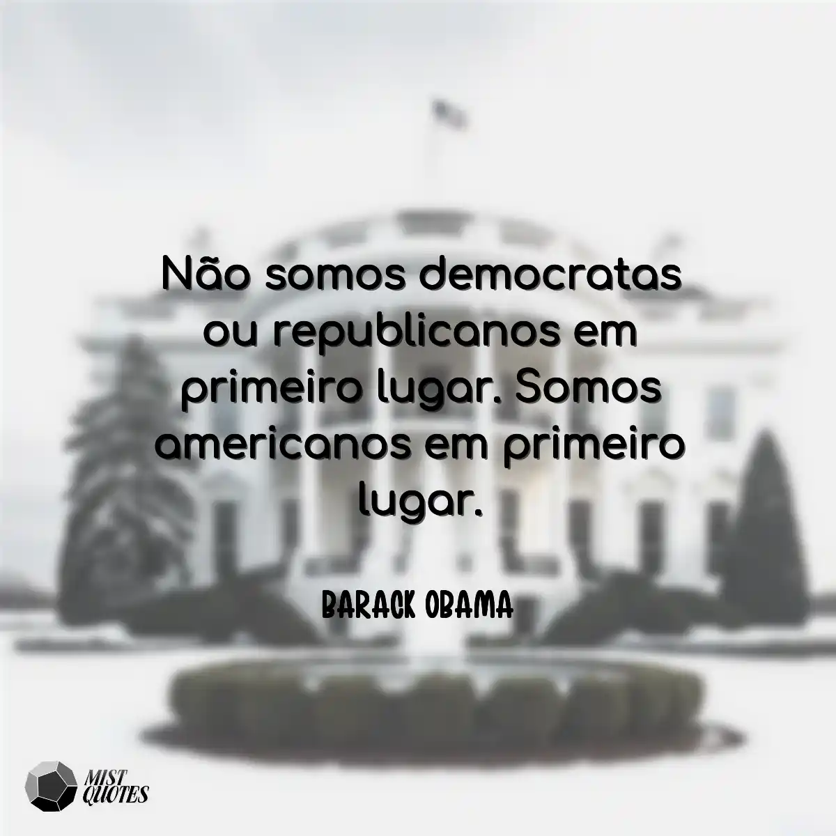 Não somos democratas ou republicanos em