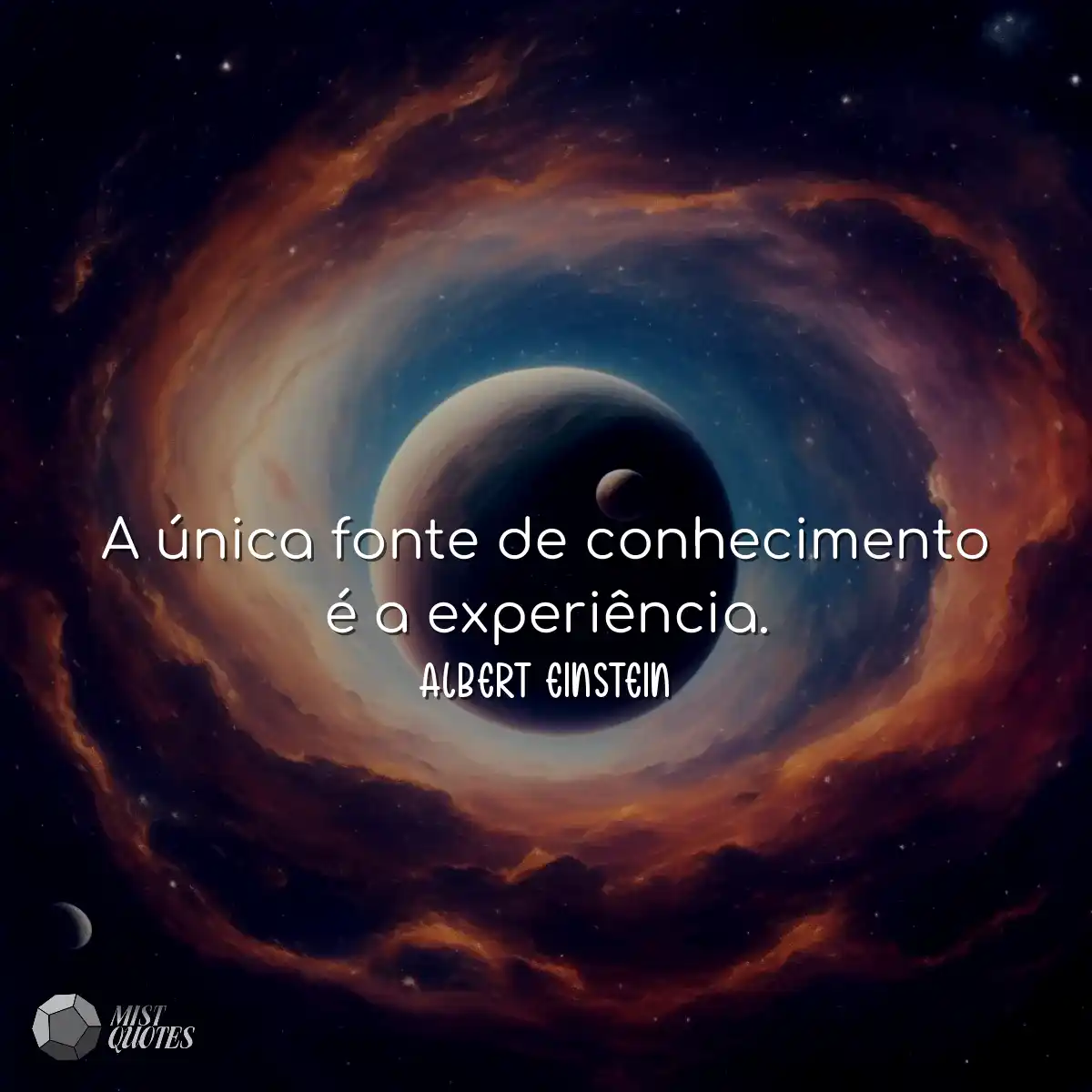 A única fonte de conhecimento é a experiência.