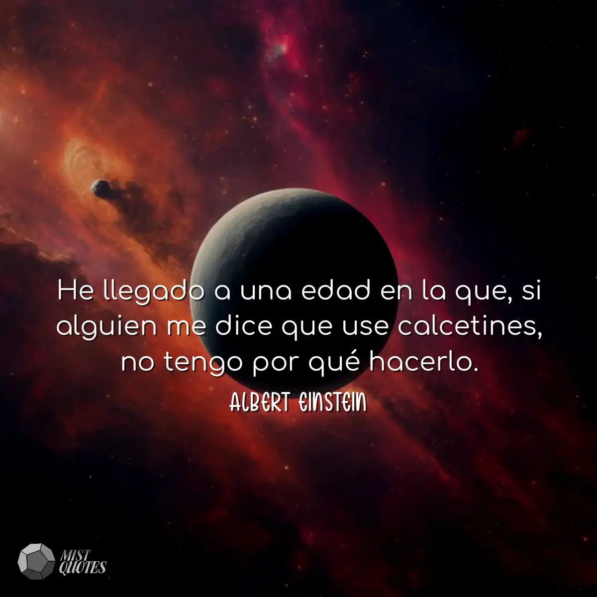 He llegado a una edad en la que, si algu