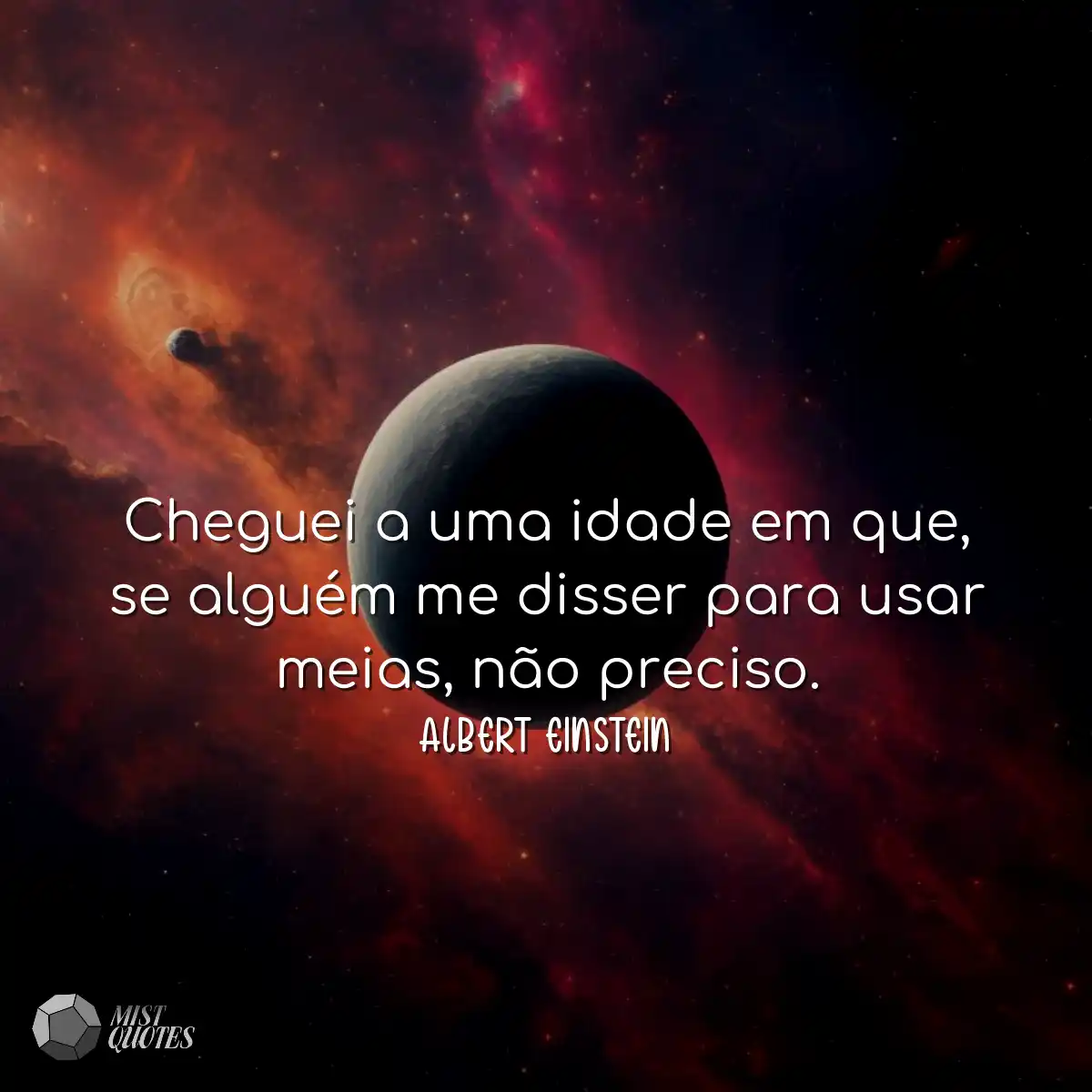 Cheguei a uma idade em que, se alguém m