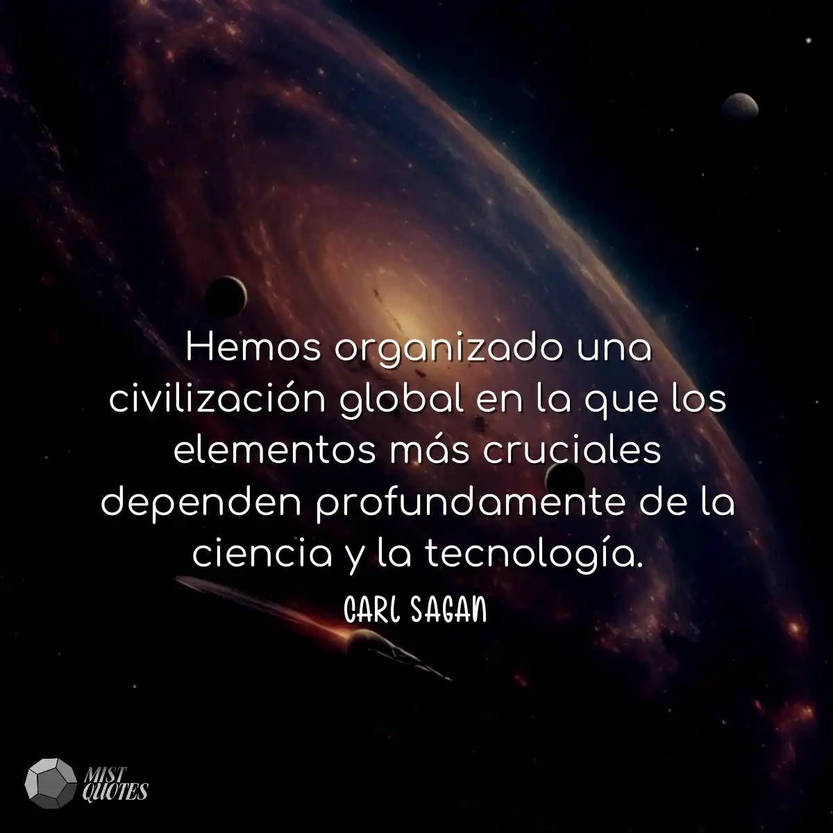 Hemos organizado una civilización global en la que